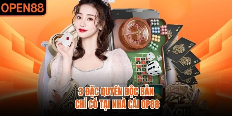 3 đặc quyền đặc sắc do OP88 công bố