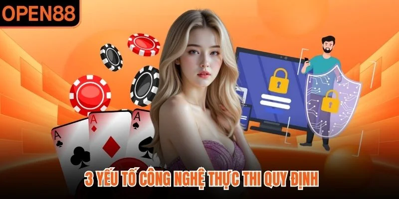 3 yếu tố công nghệ thực thi quy định