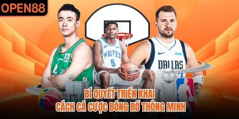 Bí quyết triển khai cách cá cược bóng rổ thông minh