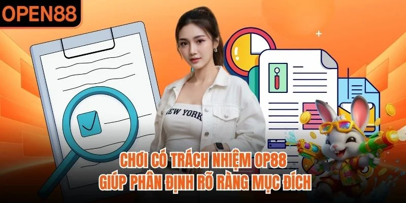 Chơi có trách nhiệm OP88 giúp phân định rõ ràng mục đích