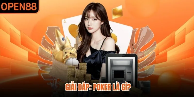 Giải đáp: Poker là gì?