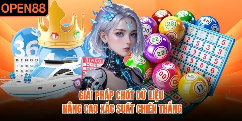 Giải pháp chốt dữ liệu nâng cao xác suất chiến thắng