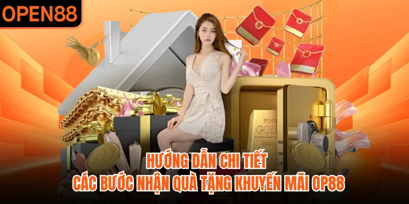 Hướng dẫn chi tiết các bước nhận quà tặng khuyến mãi OP88