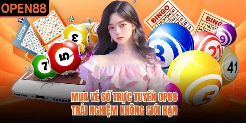 Mua Vé Số Trực Tuyến OP88 | Trải Nghiệm Không Giới Hạn