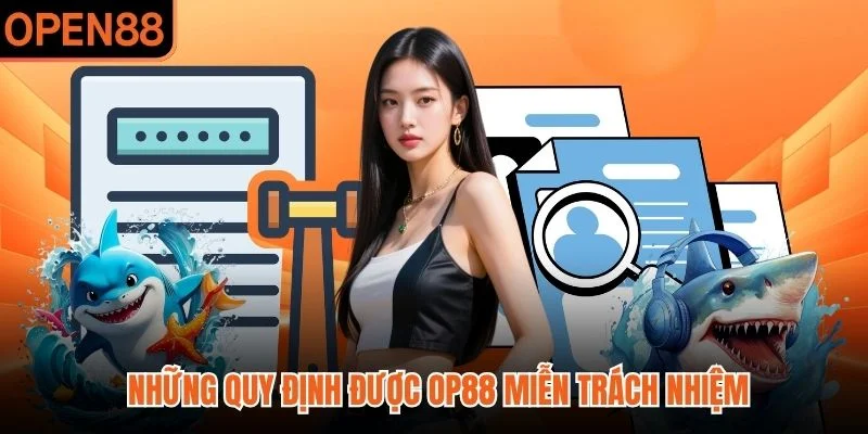 Những quy định được OP88 miễn trách nhiệm