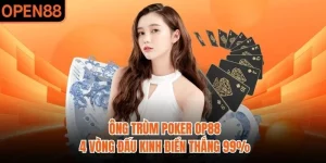 Ông Trùm Poker OP88 - 4 Vòng Đấu Kinh Điển Thắng 99%