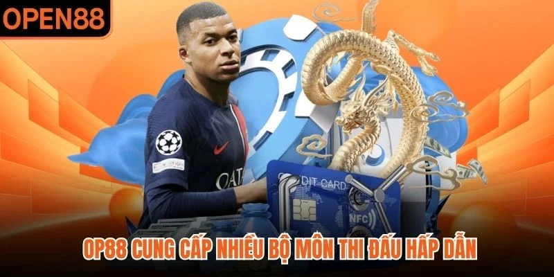 OP88 cung cấp nhiều bộ môn thi đấu hấp dẫn