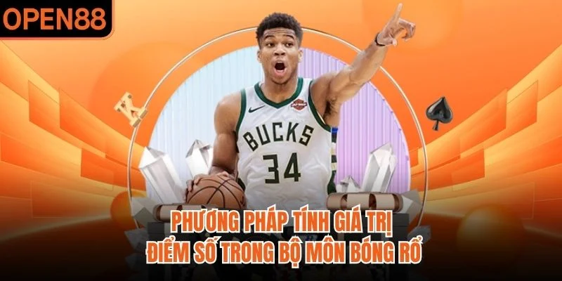 Phương pháp tính giá trị điểm số trong bộ môn bóng rổ