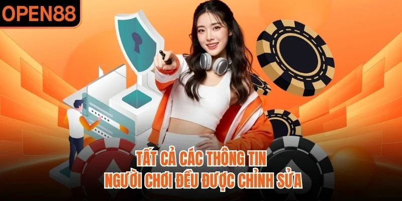 Tất cả các thông tin người chơi đều được chỉnh sửa