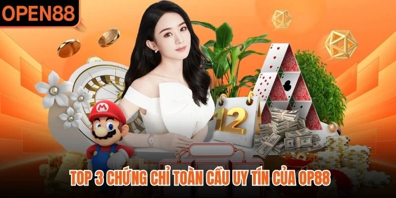 Top 3 chứng chỉ toàn cầu uy tín của OP88